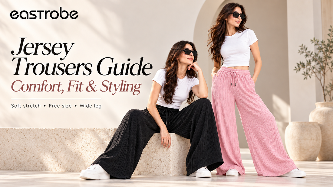 Eastrobe jersey trousers guide for women in Pakistan covering comfort, fit and styling