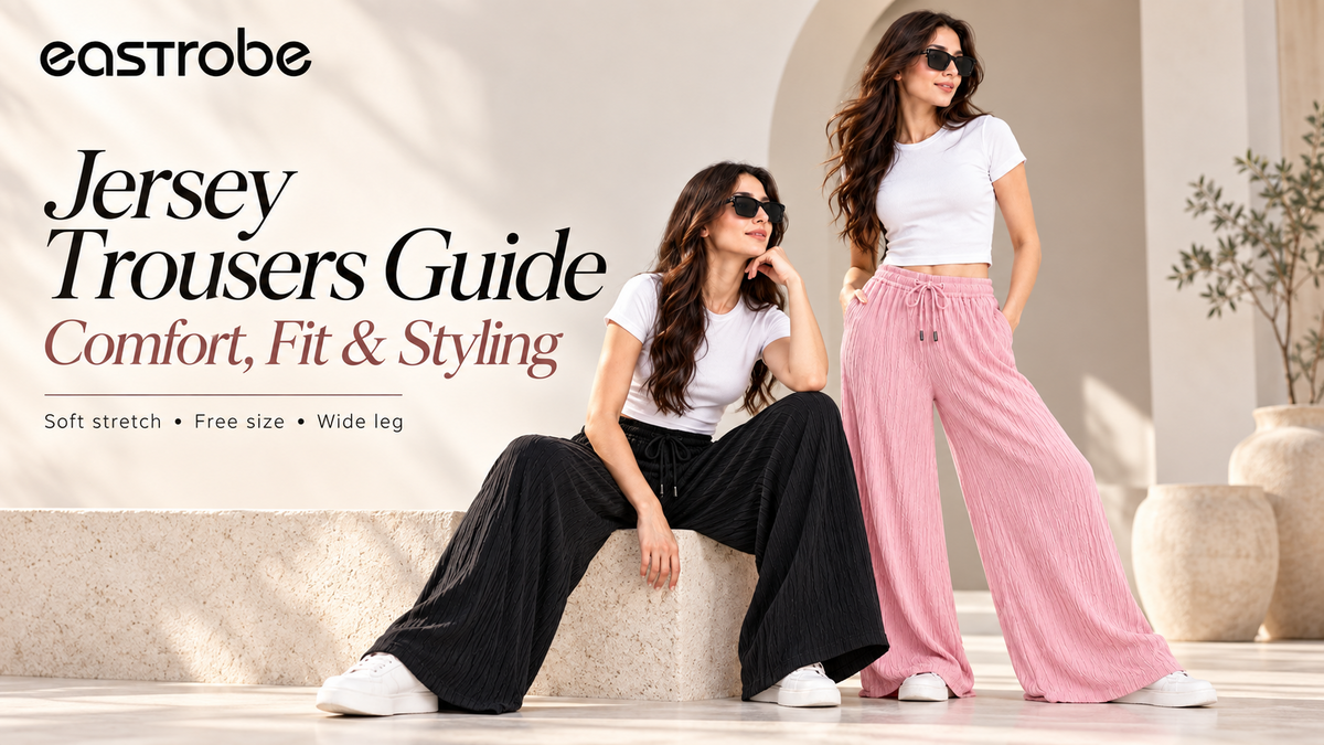 Eastrobe jersey trousers guide for women in Pakistan covering comfort, fit and styling